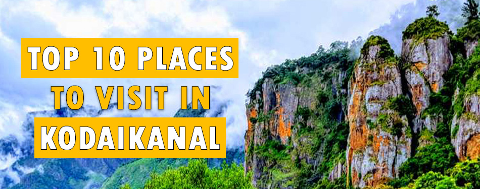 Kodaikanal Top 10 Places